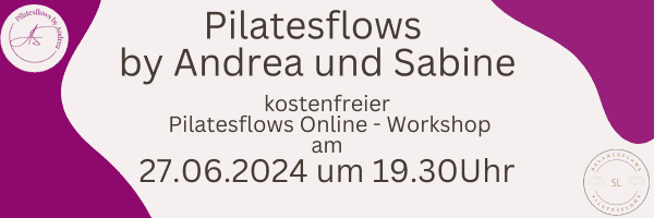 Pilatesflows by Andrea und Sabine Onlineworkshop am 27.06. um 19.30